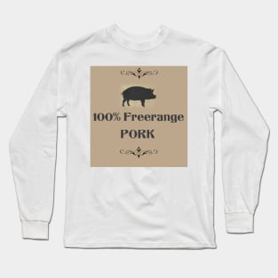 100% FREERANGE PORK Long Sleeve T-Shirt